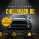 Car Title Loan Chilliwack BC