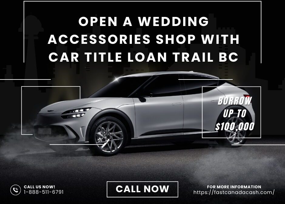 Car Title Loan Trail BC
